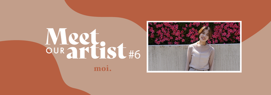 Meet OUR artist #6 moi.